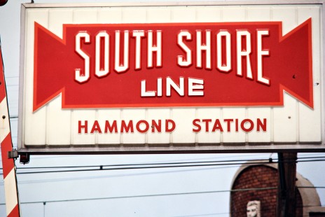 South Shore Line Hammond Station sign at Hammond, Indiana, on March 26, 1973. Photograph by John F. Bjorklund, © 2015, Center for Railroad Photography and Art. Bjorklund-42-05-18